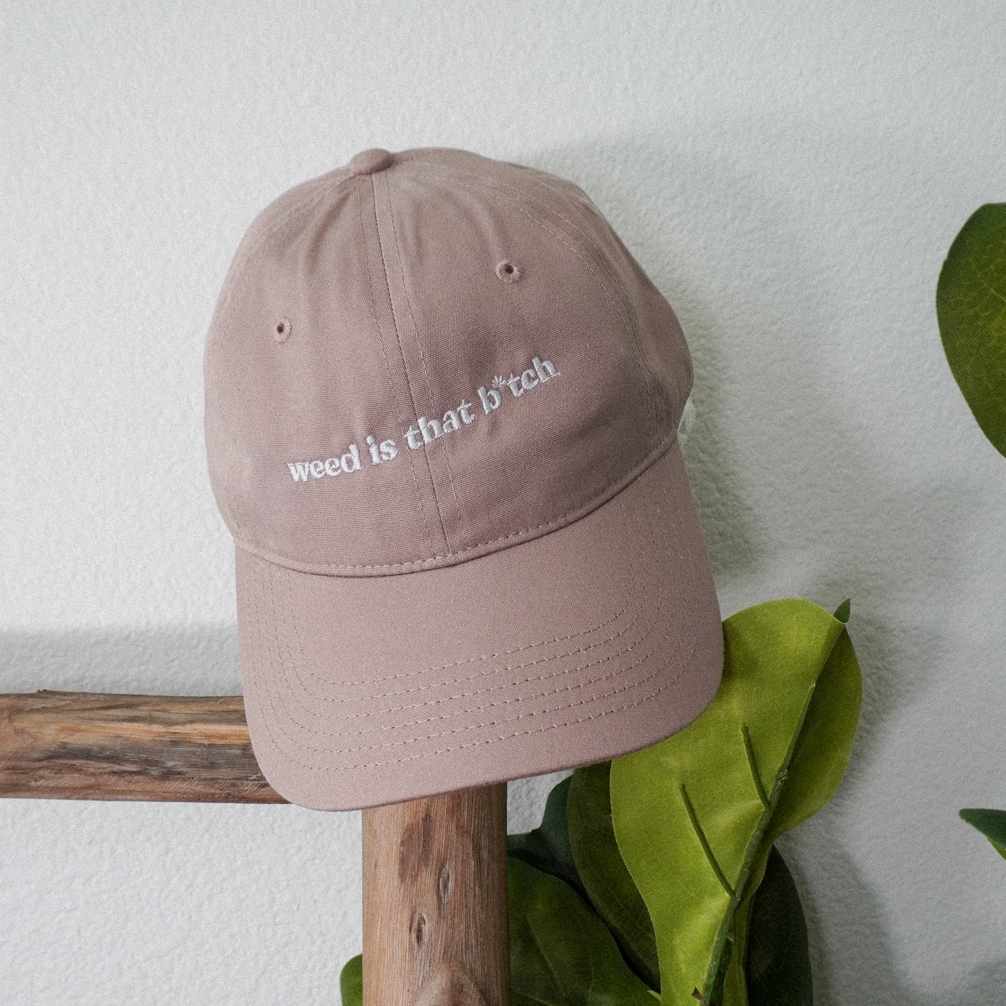 Weed is That B*tch Embroidered Cap