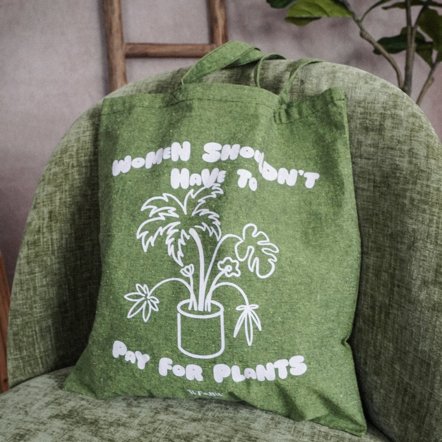 Women Shouldn't Have to Pay For Plants Tote