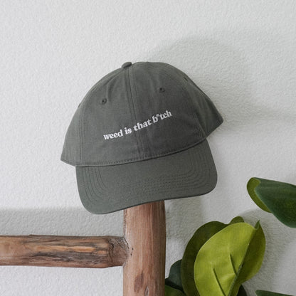 Weed is That B*tch Embroidered Cap